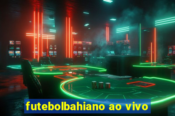 futebolbahiano ao vivo